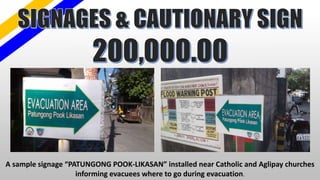 A sample signage “PATUNGONG POOK-LIKASAN” installed near Catholic and Aglipay churches
informing evacuees where to go during evacuation.
 