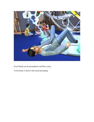 Even Charlie can be persuaded to read him a story.
To be honest, it doesn’t take much persuading.
 