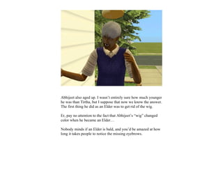 Abhijeet also aged up. I wasn’t entirely sure how much younger
he was than Tirtha, but I suppose that now we know the answer.
The first thing he did as an Elder was to get rid of the wig.

Er, pay no attention to the fact that Abhijeet’s “wig” changed
color when he became an Elder…

Nobody minds if an Elder is bald, and you’d be amazed at how
long it takes people to notice the missing eyebrows.
 