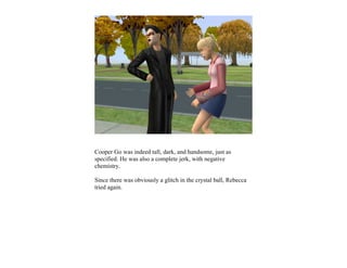 Cooper Go was indeed tall, dark, and handsome, just as
specified. He was also a complete jerk, with negative
chemistry.

Since there was obviously a glitch in the crystal ball, Rebecca
tried again.
 