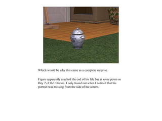 Which would be why this came as a complete surprise.

Figaro apparently reached the end of his life bar at some point on
Day 2 of the rotation. I only found out when I noticed that his
portrait was missing from the side of the screen.
 