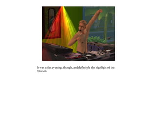 It was a fun evening, though, and definitely the highlight of the
rotation.
 