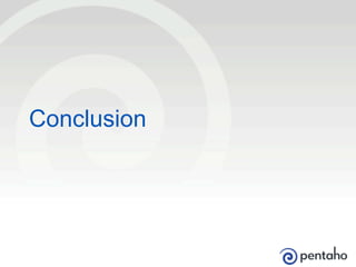 © 2014, Pentaho. All Rights Reserved. pentaho.com. Worldwide +1 (866) 660-755538
Conclusion
 