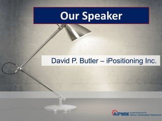 © iPositioning3
David P. Butler – iPositioning Inc.
Our Speaker
 
