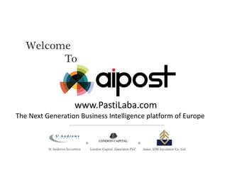 www.PastiLaba.com The Next Generation Business Intelligence platform of Europe  