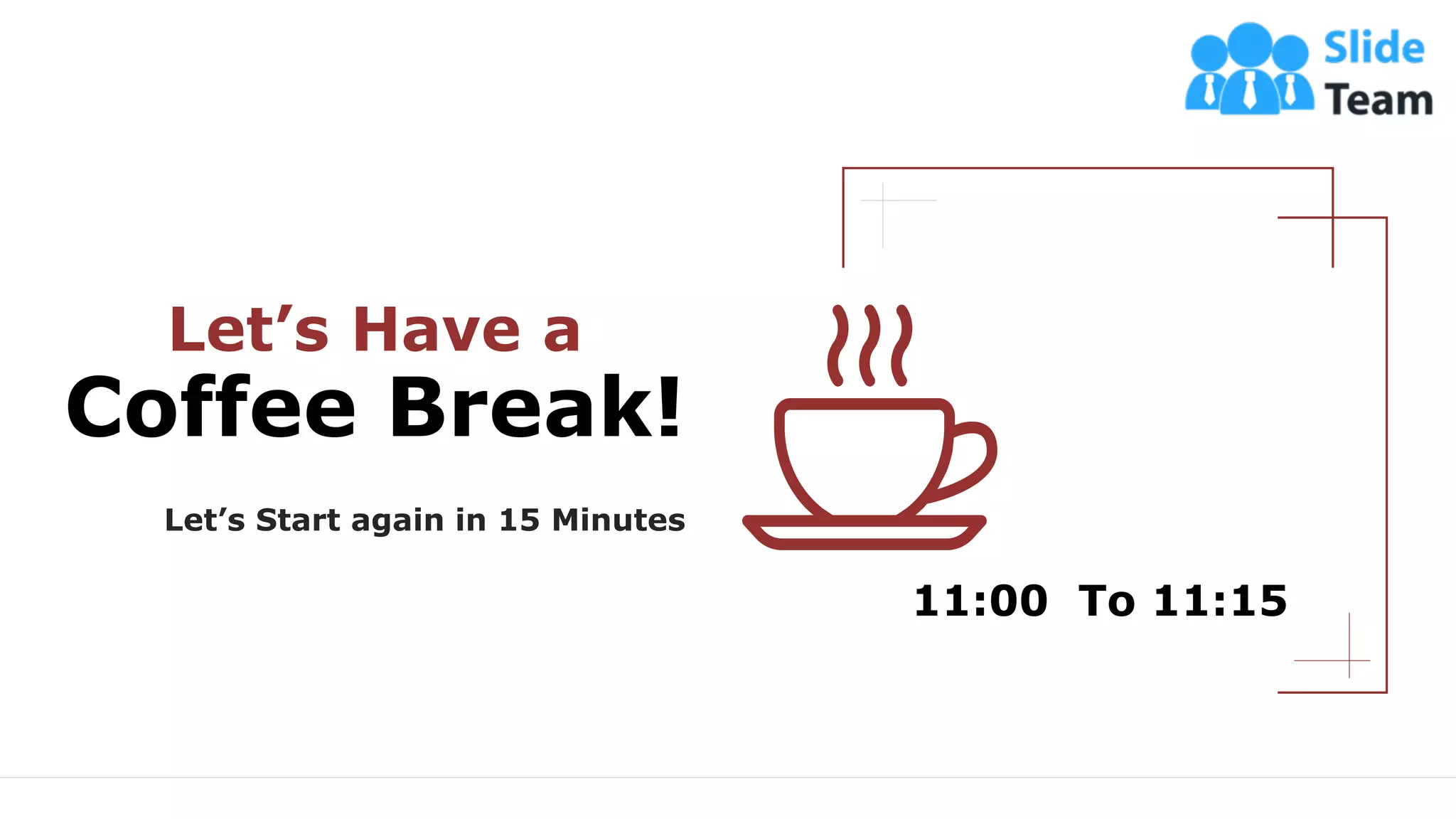 Let’s Have a
Coffee Break!
27
11:00 To 11:15
Let’s Start again in 15 Minutes
 