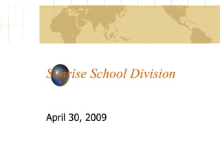 Sunrise School Division April 30, 2009 