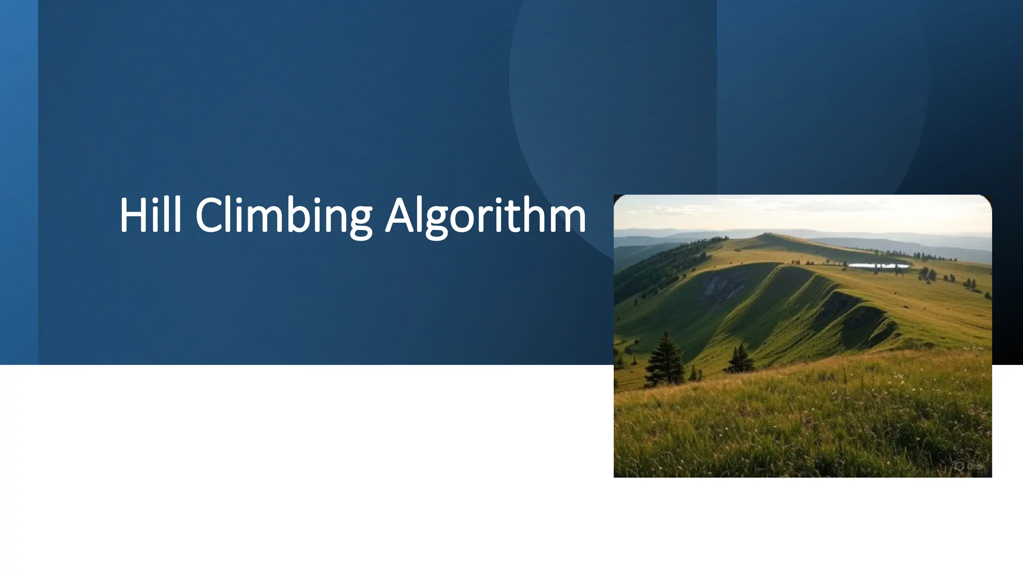Hill Climbing Algorithm
 