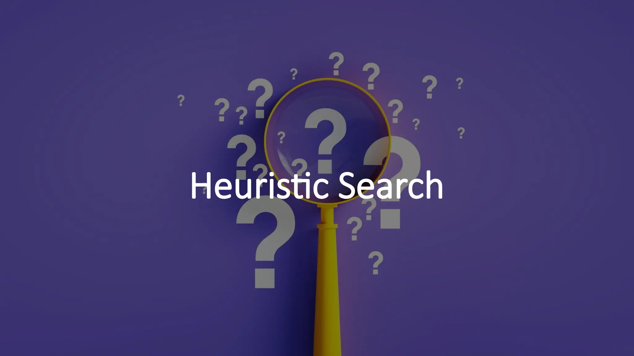 Heuristic Search
 