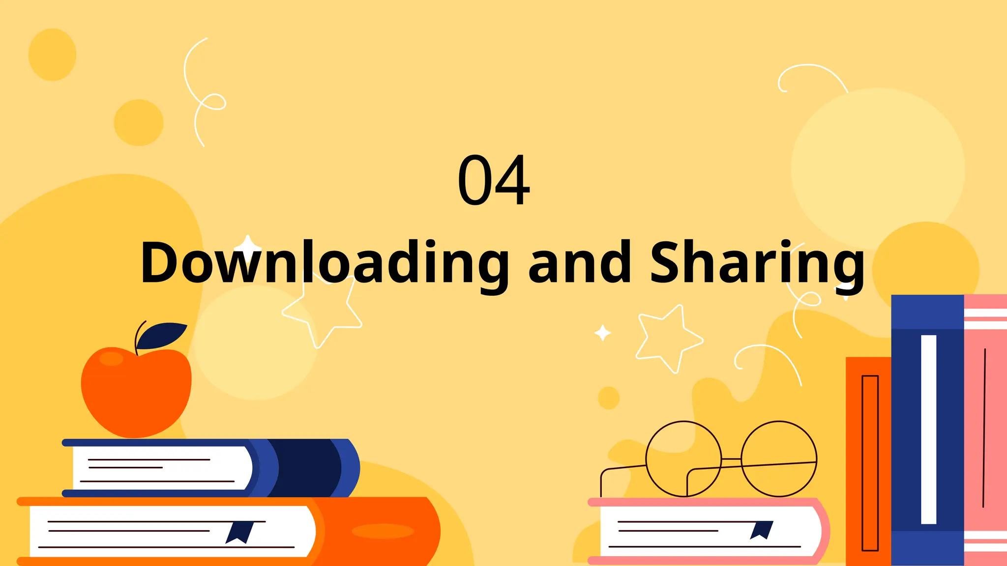 Downloading and Sharing
04
 