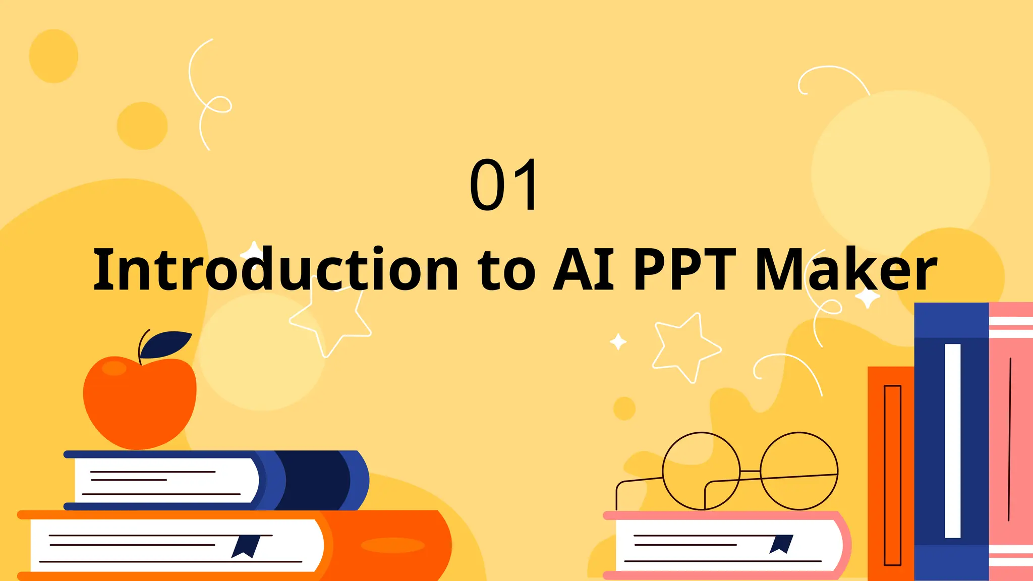 Introduction to AI PPT Maker
01
 