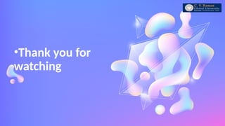 •Thank you for
watching
 