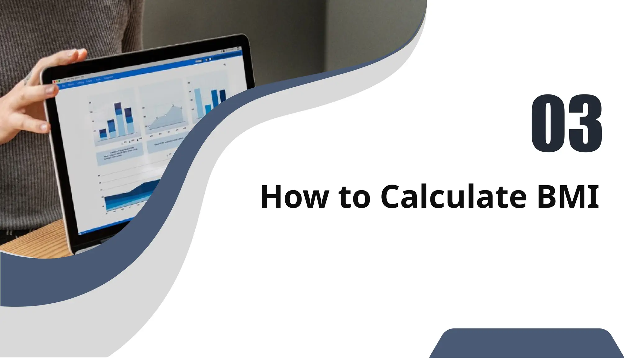 How to Calculate BMI
03
 