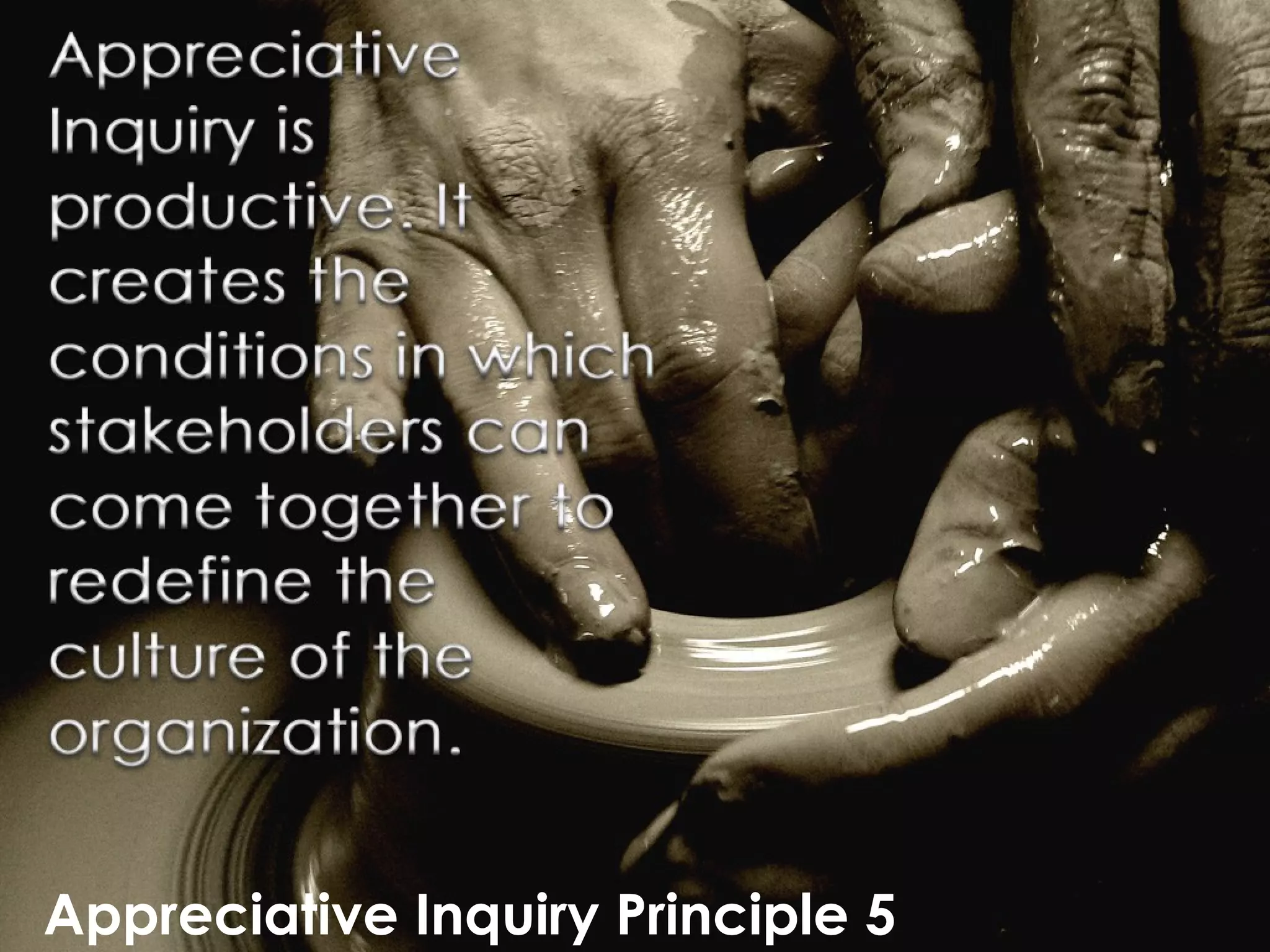 Appreciative Inquiry Principle 5
 