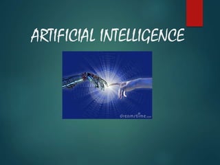 ARTIFICIAL INTELLIGENCE
 