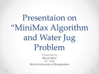 Presentaion on “MiniMax Algorithm and Water Jug Problem | PPTX