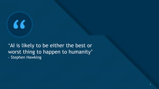 Click to edit Master title style
6
“‘AI is likely to be either the best or
worst thing to happen to humanity’
- Stephen Hawking
6
 