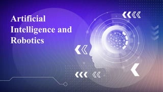 Artificial
Intelligence and
Robotics
 