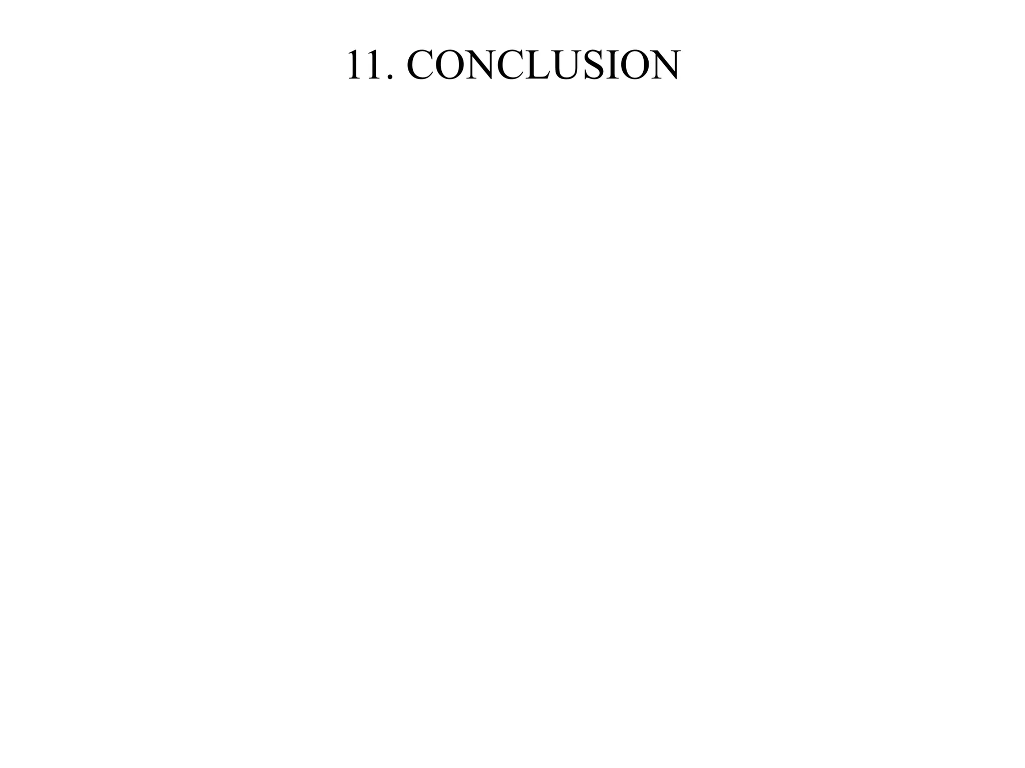11. CONCLUSION
 