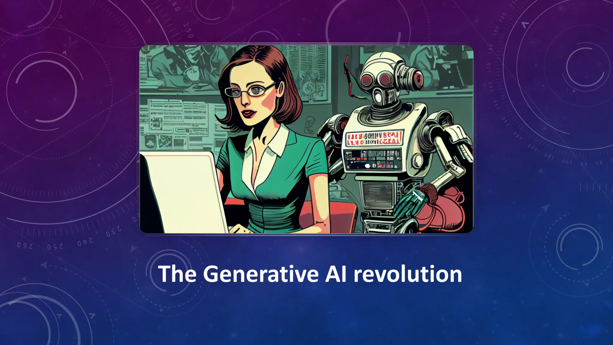The Generative AI revolution
 