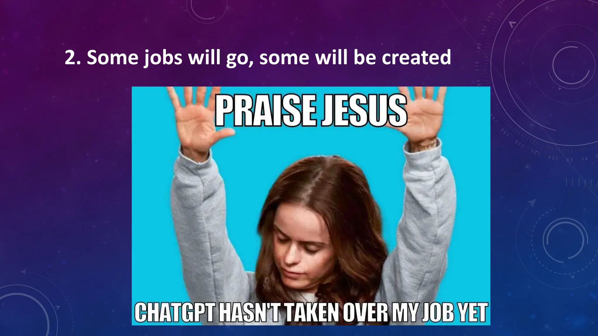 2. Some jobs will go, some will be created
 