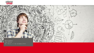 Obrigado!
José Erick
São Paulo, 11 de novembro/2014
 