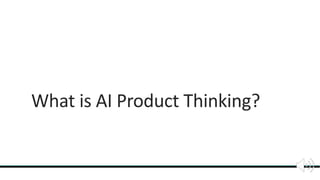 AI Product Thinking for Product Managers | PDF