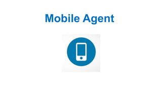 Mobile Agent
 