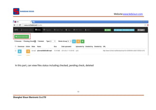 Website:www.ledxixun.com
Shanghai Xixun Electronic Co.LTD
11
In this part, can view files status including checked, pending check, deleted
 