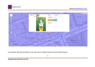 Website:www.ledxixun.com
Shanghai Xixun Electronic Co.LTD
46
For example, add second location in the map, also can delete location by press Delete button.
 