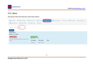 Website:www.ledxixun.com
Shanghai Xixun Electronic Co.LTD
83
3.5.3 Query
Click Query then will check the card’s task content.
 