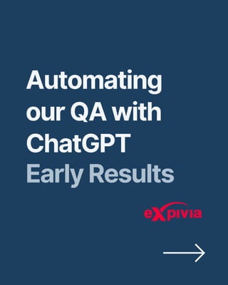 Automating
our QA with
ChatGPT
Early Results
 