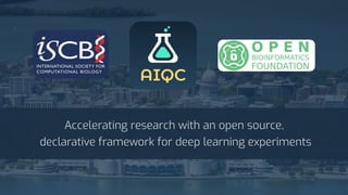 Accelerating research with an open source,
declarative framework for deep learning experiments
 