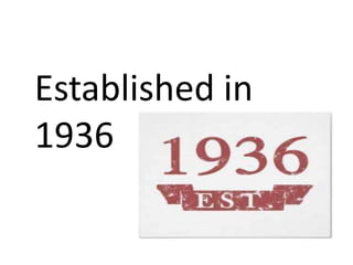 Established in
1936