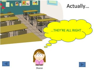 Actually… … THEY’RE ALL RIGHT Sharon 