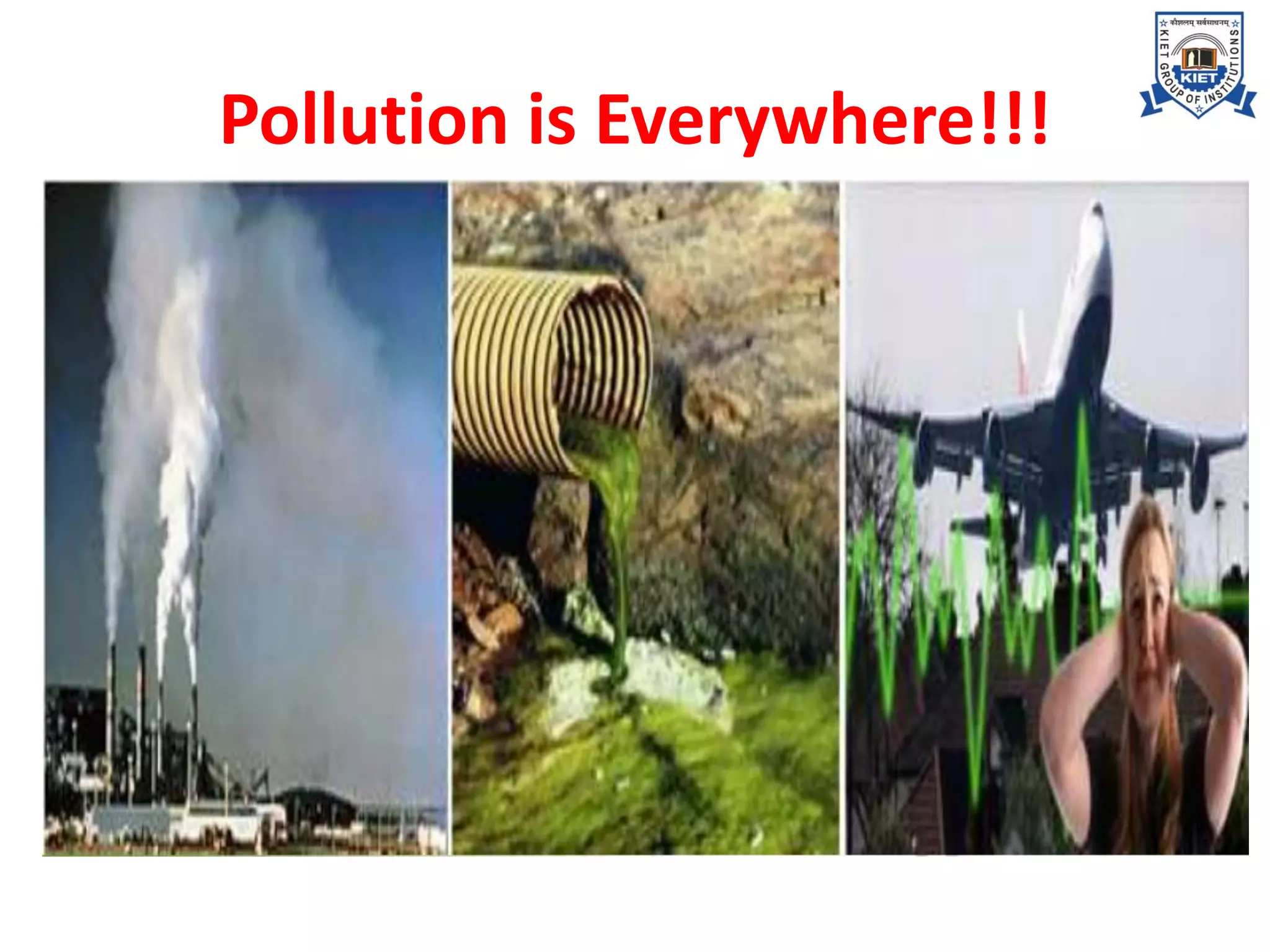 Pollution is Everywhere!!!
 