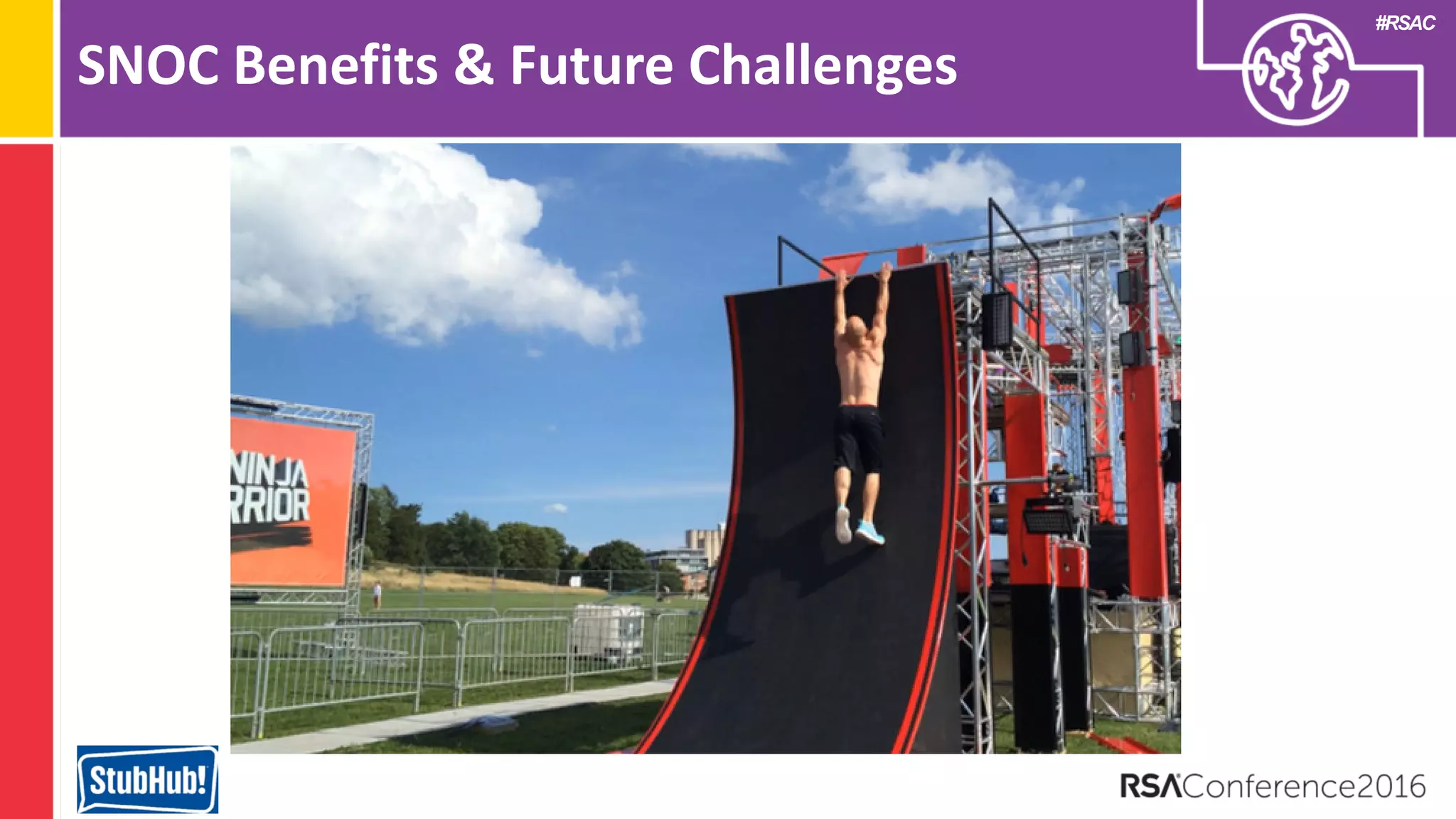 #RSAC
SNOC Benefits & Future Challenges
 