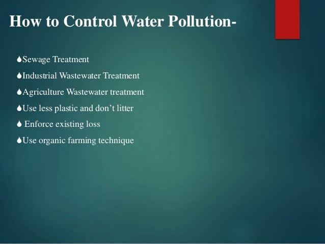 ways to control water pollution Ways to control water pollution with major water reservoirs drying up in the southeast, the united states government is projecting that within the next five years over 38 of its states will. ways to control water pollution Ways to control water pollution with major water reservoirs drying up in the southeast, the united states government is projecting that within the next five years over 38 of its states will.