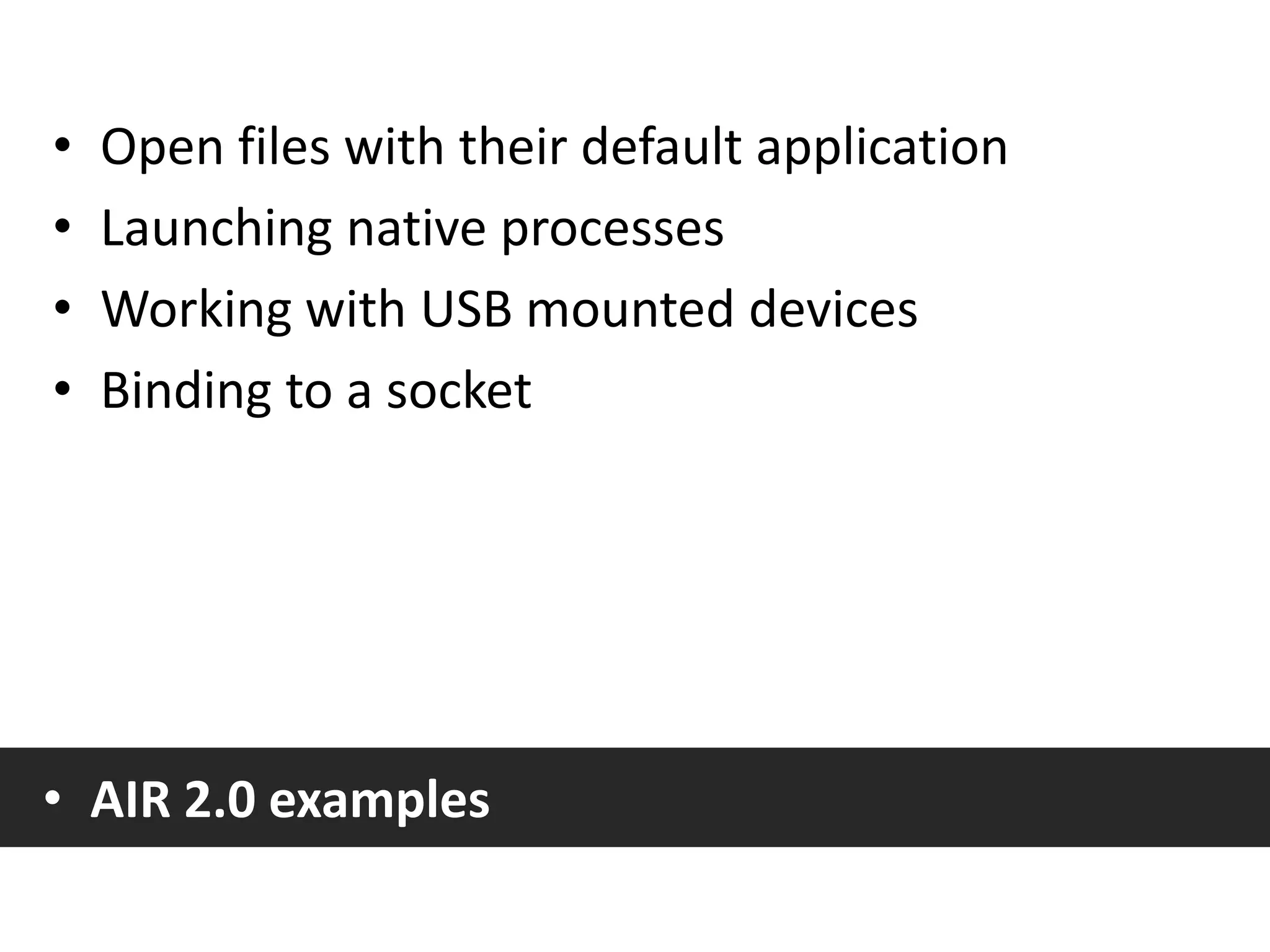   Not everythingyouwant to do willbe possible   using AIR APIs, but youcandelegateit