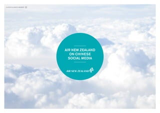 AIR NEW ZEALAND
ON CHINESE
SOCIAL MEDIA
 