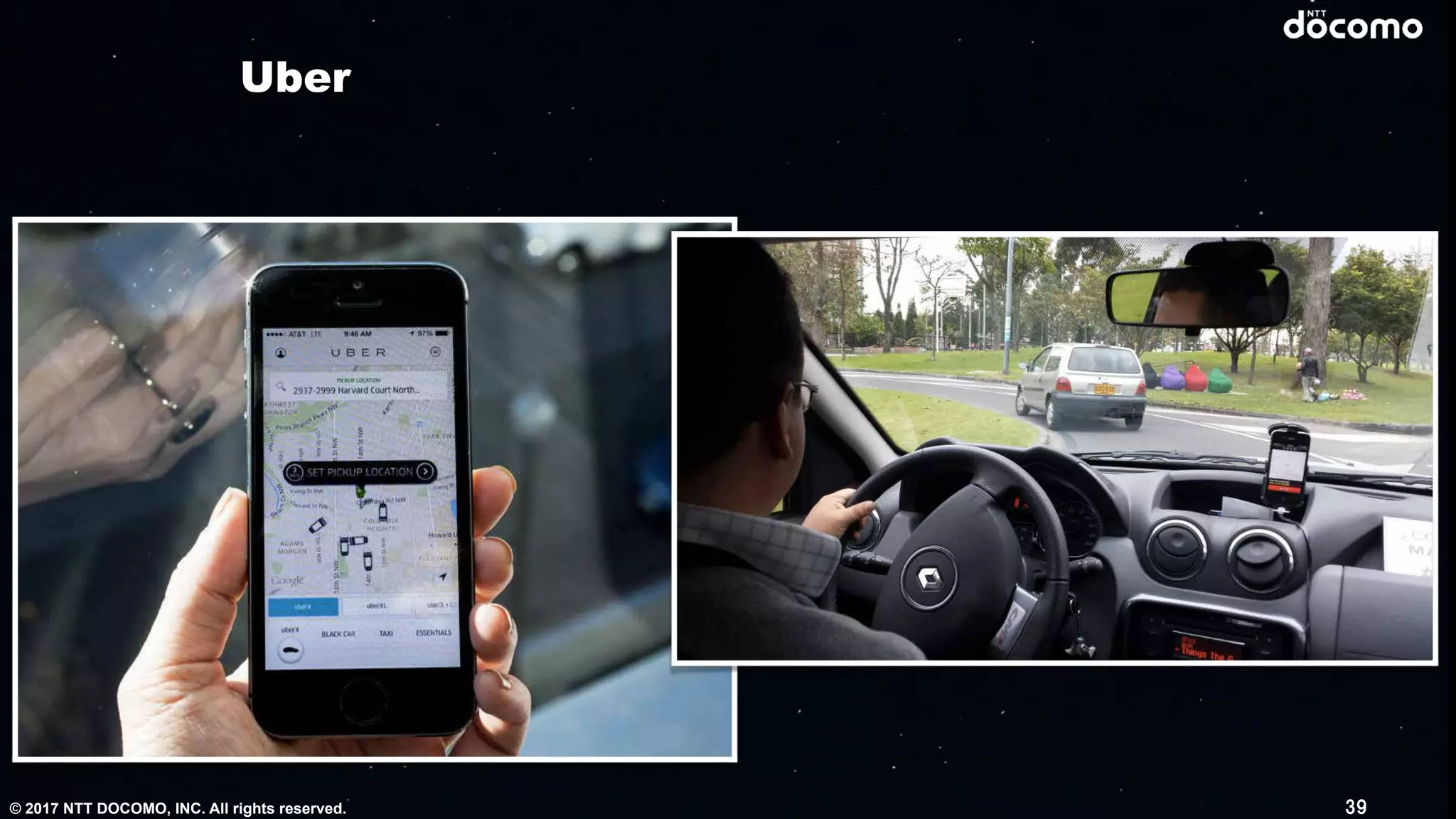 © 2017 NTT DOCOMO, INC. All rights reserved.
Uber
39
 