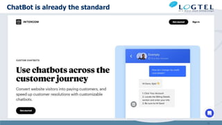 ChatBot is already the standard
17
 
