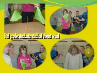 3rd grade students studied about wind 