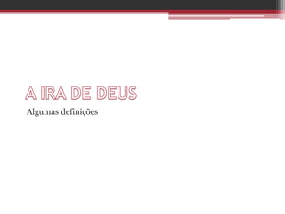 Algumas definições
 