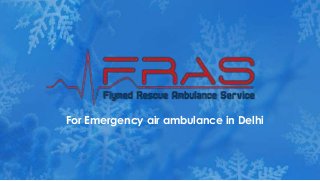 For Emergency air ambulance in Delhi

 