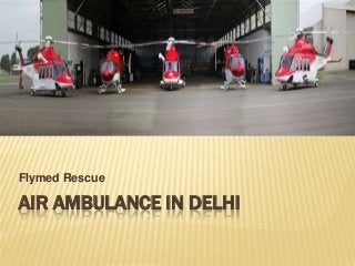 Flymed Rescue

AIR AMBULANCE IN DELHI

 