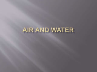 Air and water