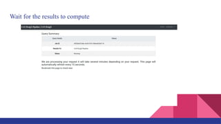 Wait for the results to compute
 