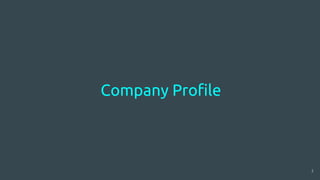 Company Profile
3
 