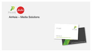 AirAsia – Media Solutions
 